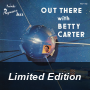 Out There With Betty Carter